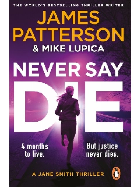 NEVER SAY DIE : A JANE SMITH THRILLER PB