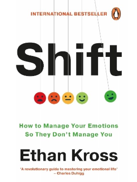 SHIFT : HOW TO MANAGE YOUR EMOTIONS SO THEY DON’T MANAGE YOU PB