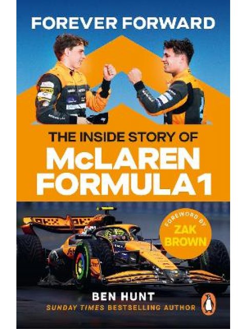FOREVER FORWARD : THE INSIDE STORY OF MCLAREN FORMULA 1 PB