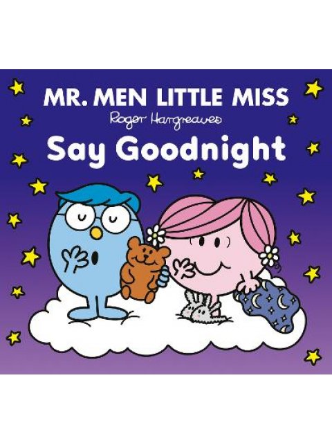 MR MEN LITTLE MISS SAY GOODNIGHT PB