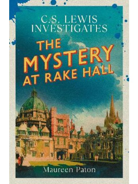 THE MYSTERY AT RAKE HALL : C.S. LEWIS INVESTIGATES PB