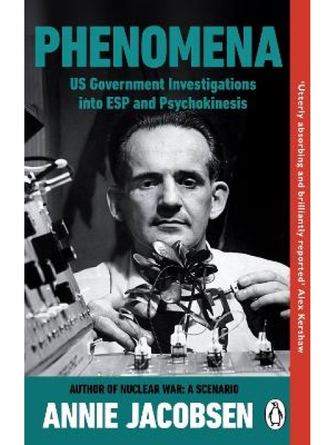 PHENOMENA : US GOVERNMENT INVESTIGATIONS INTO ESP AND PSYCHOKINESIS PB