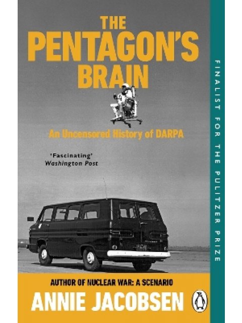 THE PENTAGON’S BRAIN : AN UNCENSORED HISTORY OF DARPA PB