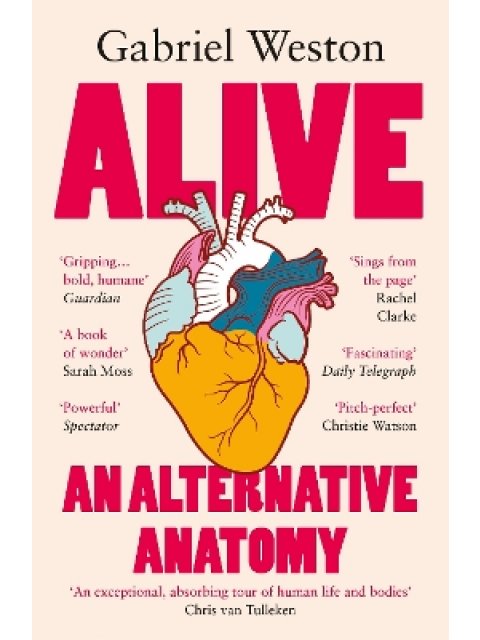 ALIVE : AN ALTERNATIVE ANATOMY PB