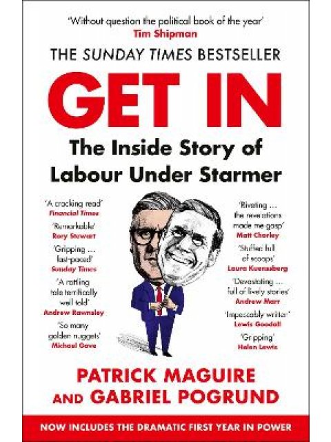 GET IN : THE INSIDE STORY OF LABOUR UNDER STARMER PB