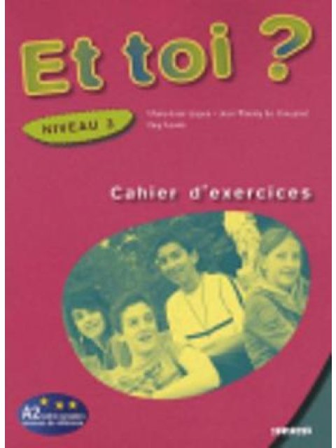 ET TOI 3 A2 CAHIER
