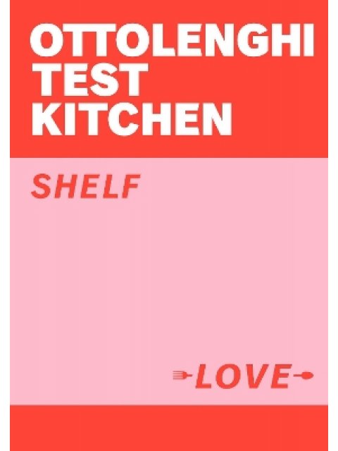 Ottolenghi Test Kitchen: Shelf Love HC