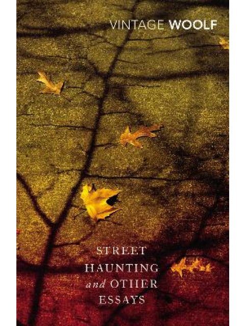 VINTAGE CLASSICS : Street Haunting and Other Essays PB