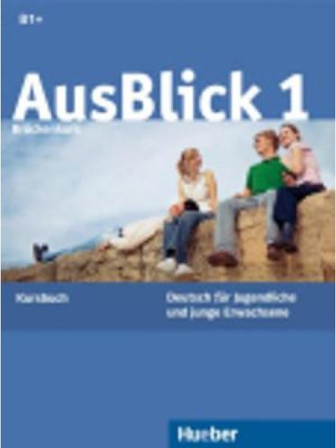 AUSBLICK 1 B1+ KURSBUCH