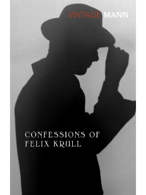 VINTAGE CLASSICS : Confessions Of Felix Krull PB
