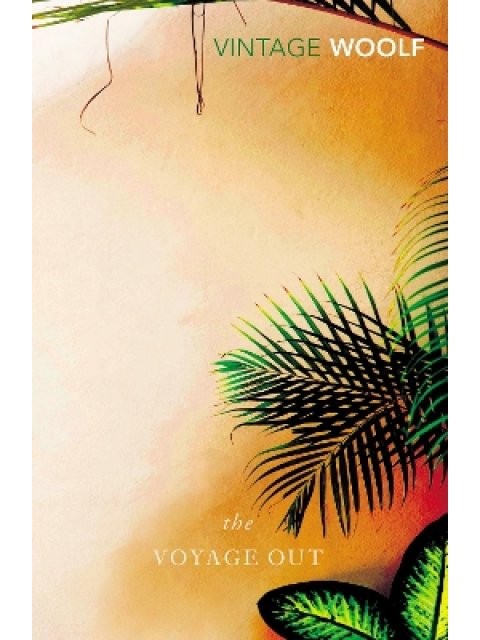 VINTAGE CLASSICS : The Voyage Out PB