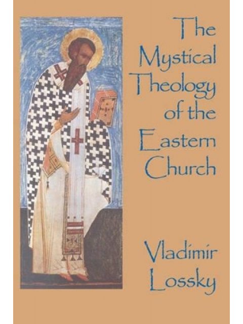 THE MYSTICAL THEOLOGY OF THE EASTERN CHURCH PB