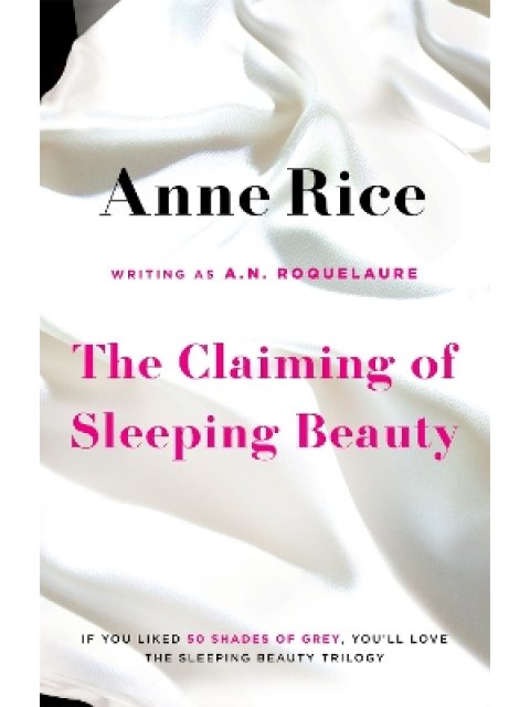 The Sleeping Beauty Trilogy 1: The Claiming Of Sleeping Beauty