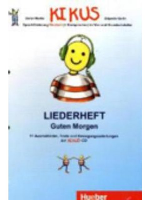 KIKUS:LIEDERHEFT GUTEN MORGEN