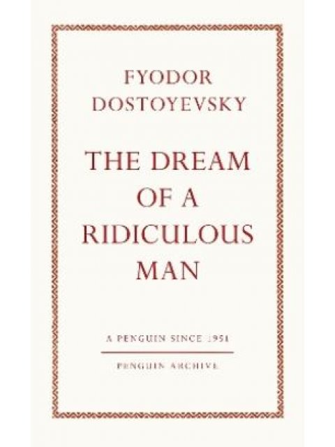 THE DREAM OF A RIDICULOUS MAN PB