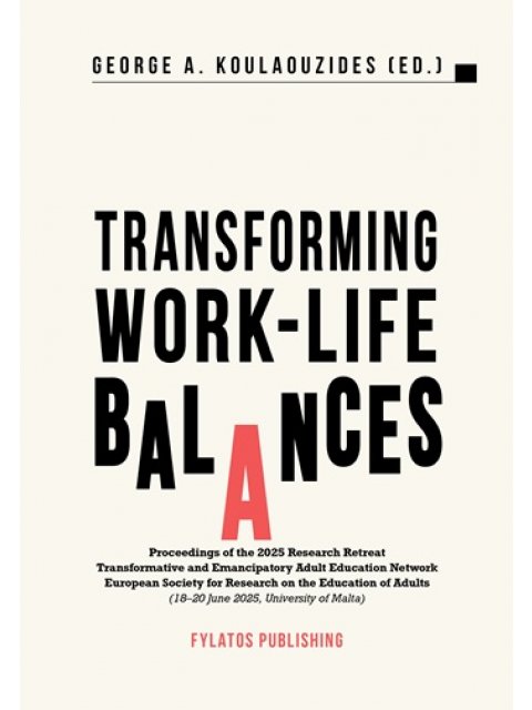 TRANSFORMING WORK-LIFE BALANCES PROCEEDINGS OF THE 2025 RESEARCH RETREAT TRANSFORMATIVE AND EMANCIPA