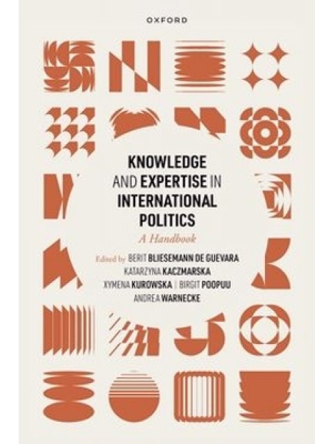Knowledge and Expertise in International Politics HC
