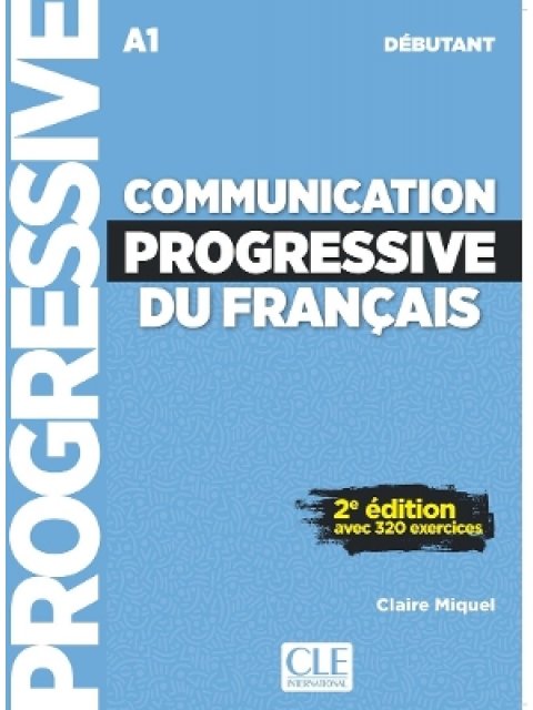 COMMUNICATION PROGRESSIVE DU FRANCAIS DEBUTANT METHODE N/E