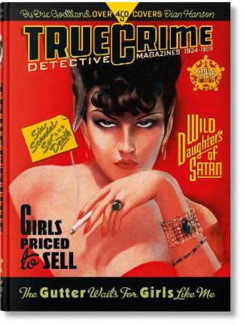 TASCHEN 45th EDITION : True Crime Detective Magazines. 1924–1959. 45th Ed. HC