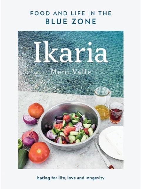 Ikaria : Food and life in the blue zone HC
