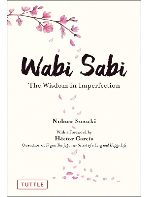 WABI SABI: THE WISDOM IN IMPERFECTION