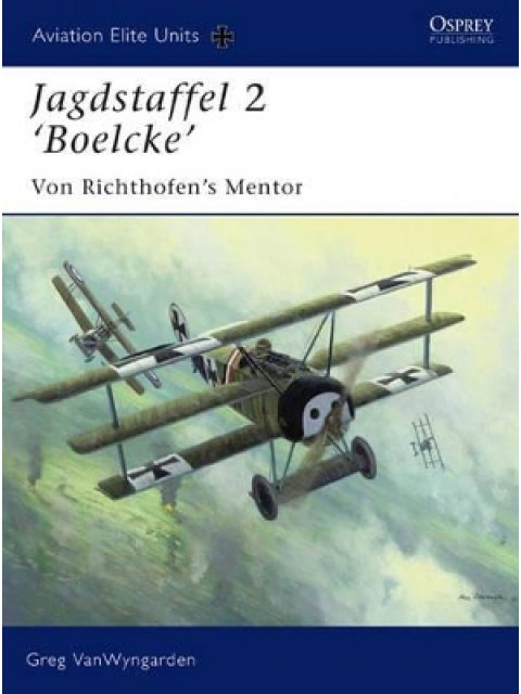 AVIATION ELITE UNITS N.26: JAGDSTAFFEL 2 "BOELCKE" VON RICHTHOFEN'S MENTOR PB