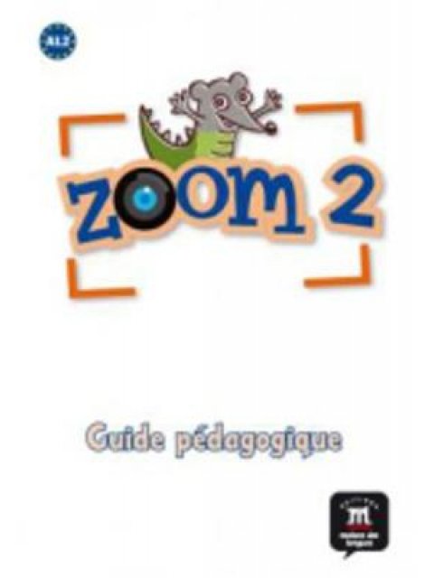 ZOOM 2 A1.2 GUIDE PEDAGOGIQUE