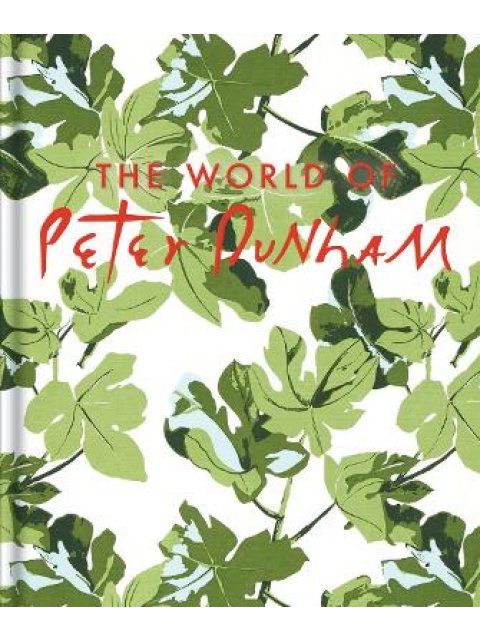 The World of Peter Dunham : Global Style from Paris to Hollywood