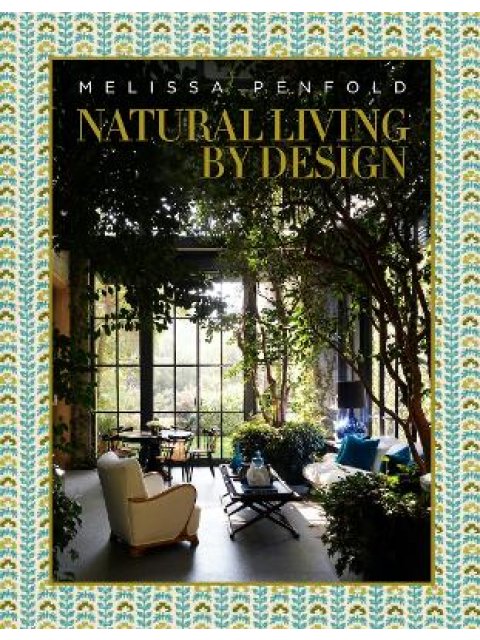 Natural Living by Design : Melissa Penfold