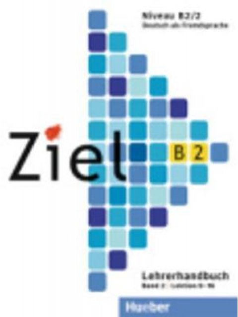 ZIEL B2 (LEKTIONEN 9-16) BAND 2 LEHRERHANDBUCH