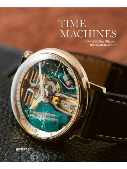 Time Machines : Iconic Watches and Their Era