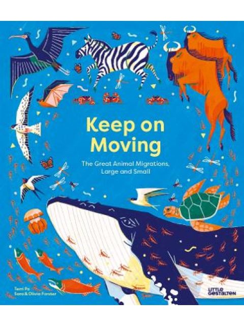 Keep on Moving : The Great Animal Migrations Large and Small