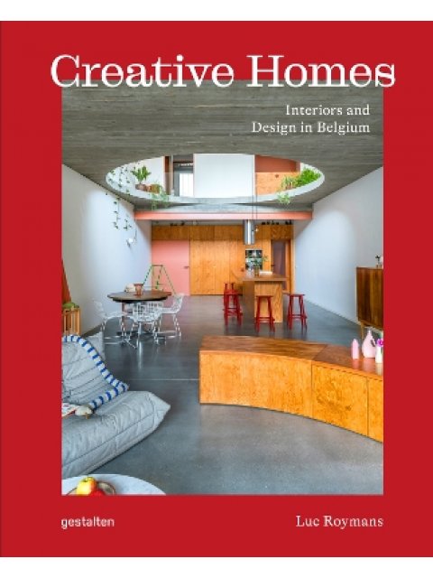 Creative Homes : Interiors and Design in Belgium