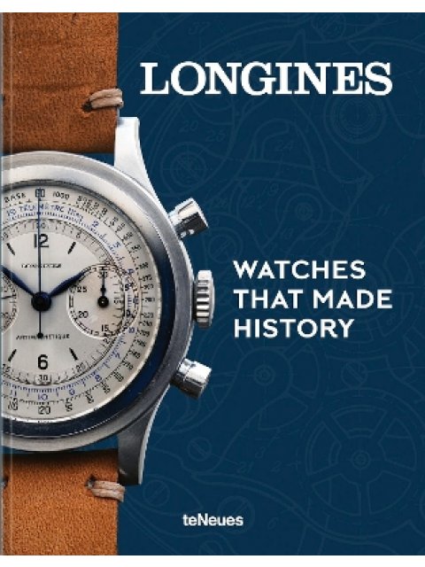 Longines : Watches That Made History