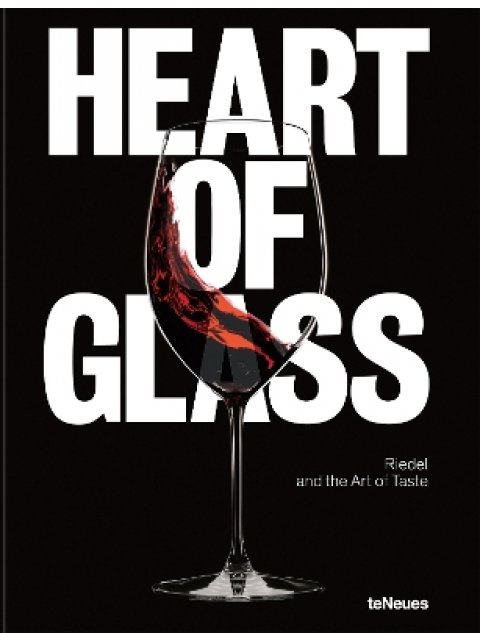 Heart of Glass : Riedel and the Art of Taste
