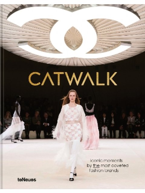 Catwalk : Iconic Moments by the Most Coveted Fashion Brands