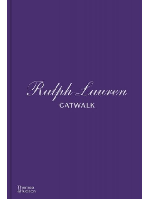 Ralph Lauren CATWALK: THE COMPLETE COLLECTIONS HC