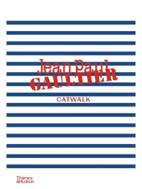Jean Paul Gaultier CATWALK: THE COMPLETE COLLECTIONS HC