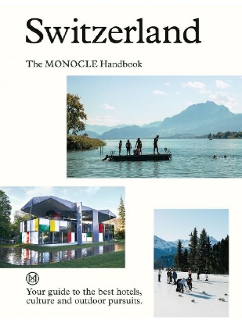 SWITZERLAND: THE MONOCLE HANDBOOK HC