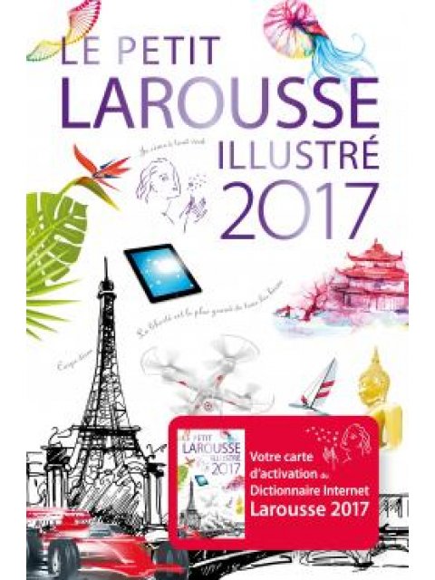 LE PETIT LAROUSSE ILLUSTRE 2017