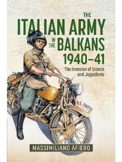 THE ITALIAN ARMY IN THE BALKANS 1940-41 HC