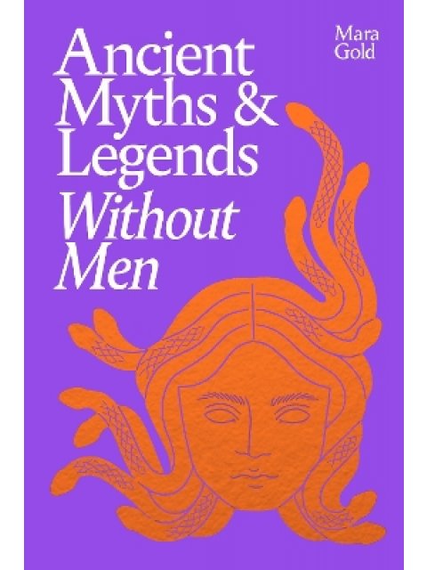 ANCIENT MYTHS AND LEGENDS WITHOUT MEN