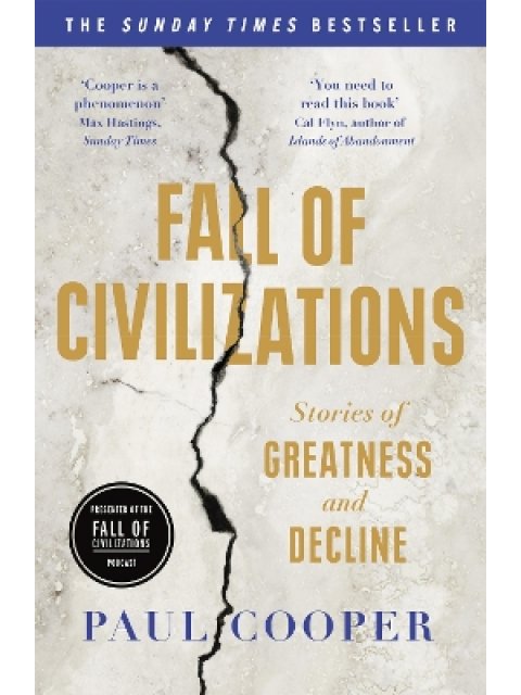 Fall of Civilizations : Stories of Greatness and Decline