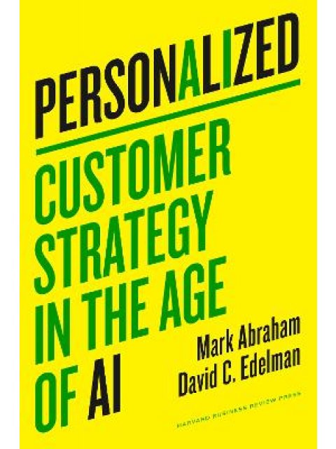 Personalized : Customer Strategy in the Age of AI