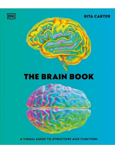 THE BRAIN BOOK: A VISUAL GUIDE TO STRUCTURE AND FUNCTION HC