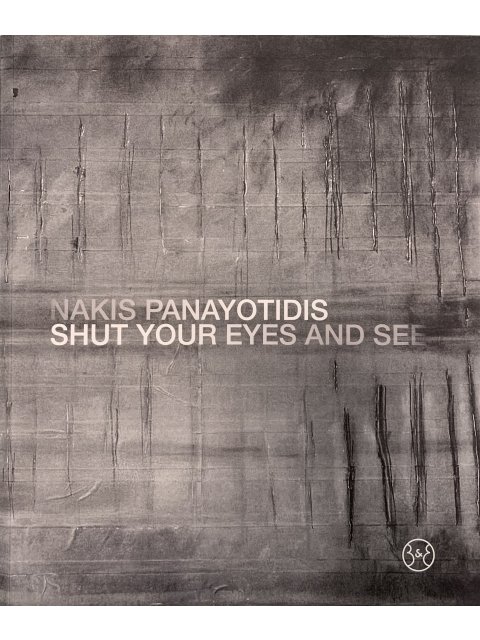 NAKIS PANAYOTIDIS SHUT YOUR EYES AND SEE