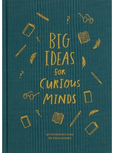 BIG IDEAS FOR CURIOUS MINDS HC
