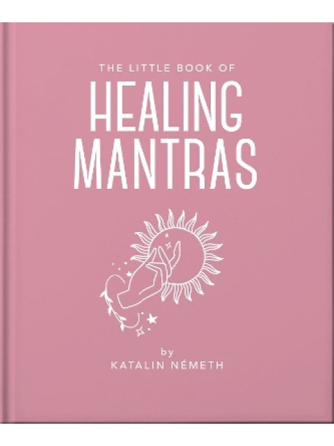 The Little Book of Healing Mantras