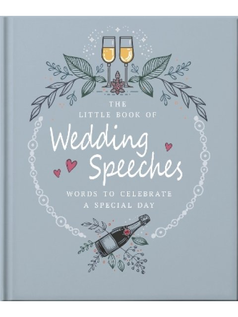 The Little Book of Wedding Speeches: Words to Celebrate a Special Day