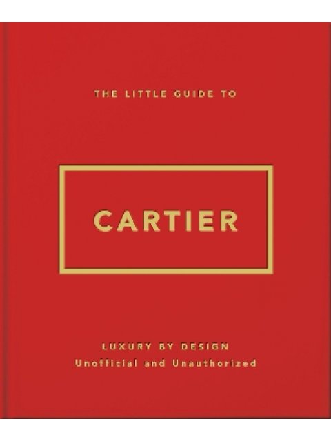 The Little Guide to Cartier: Luxury by Design